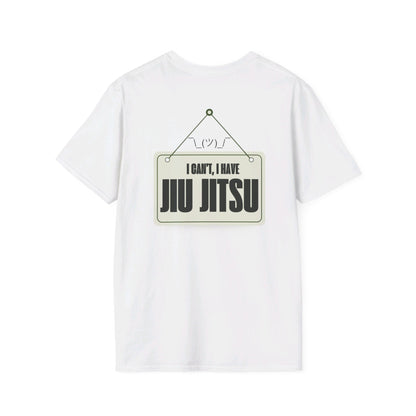 Funny "I Can't I Have Jiu Jitsu" T-Shirt Comical BJJ Tee Martial Arts Gift Shirt Brazillian Jiu Jitsu